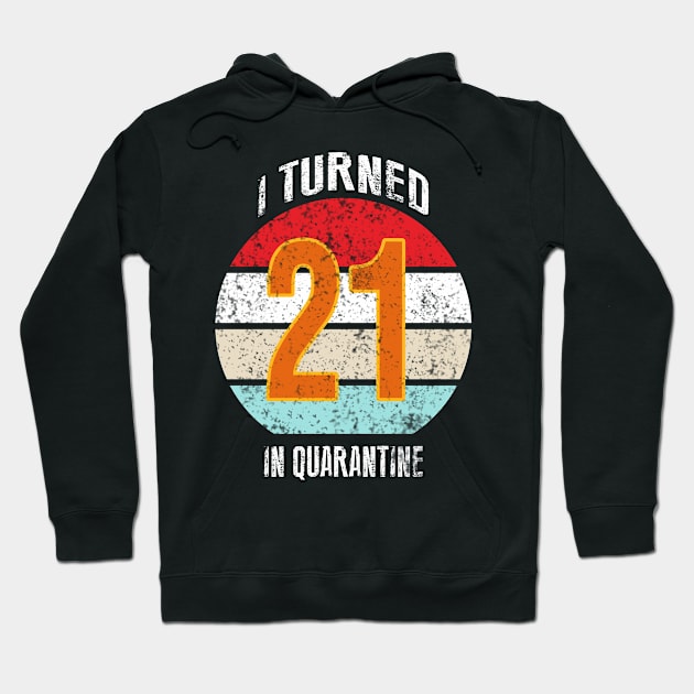 21st birthday in quarantine Hoodie by GREEN GRAPE